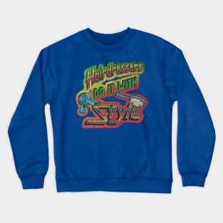 Hairdressers Do It With Style 1982 Crewneck Sweatshirt